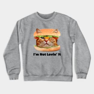 Catburger I'm Not Lovin' It Crewneck Sweatshirt
